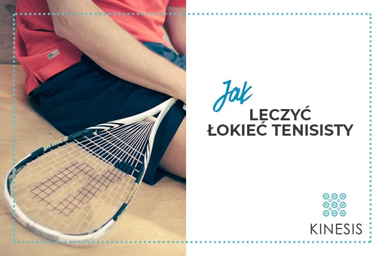 Grafika promująca artykuł Gabinetu Kinesis w Częstochowie o tym, jak leczyć łokieć tenisisty – link do artykułu